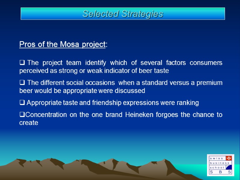Pros of the Mosa project:   The project team identify which of several